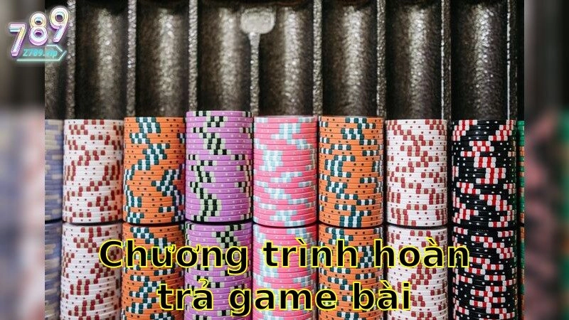 Chương Trình Hoàn Trả Game Bài 2025 – Tận Hưởng Lợi Ích Vượt Trội