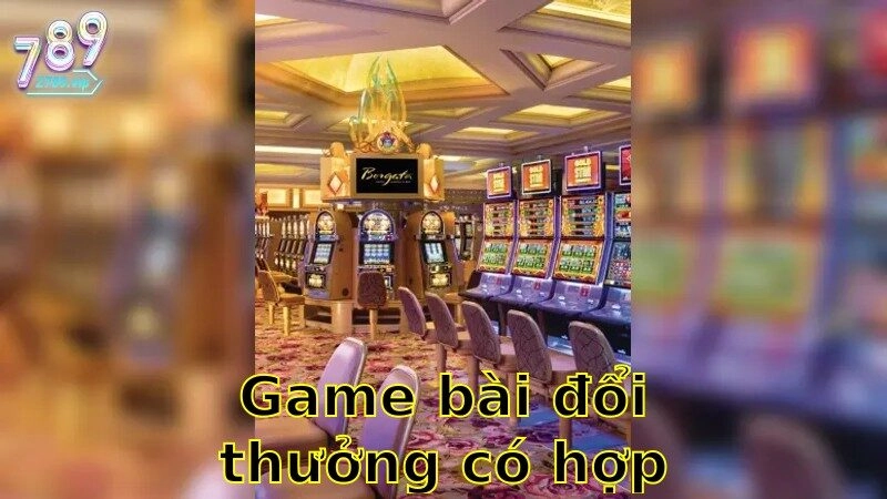 Game Bài Đổi Thưởng Có Hợp Pháp Không – Tìm Hiểu Pháp Lý Trò Chơi