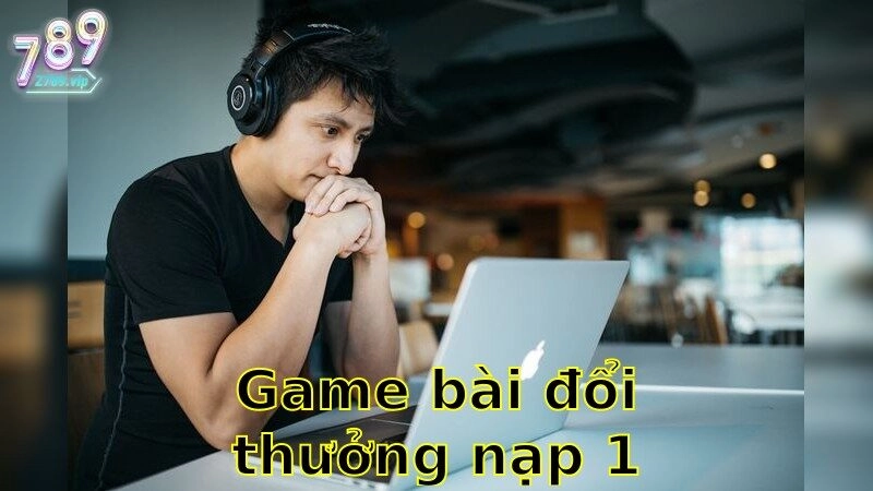 Game Bài Đổi Thưởng Nạp 1K Tặng 50K – Bùng Nổ Niềm Vui Vô Hạn 2025