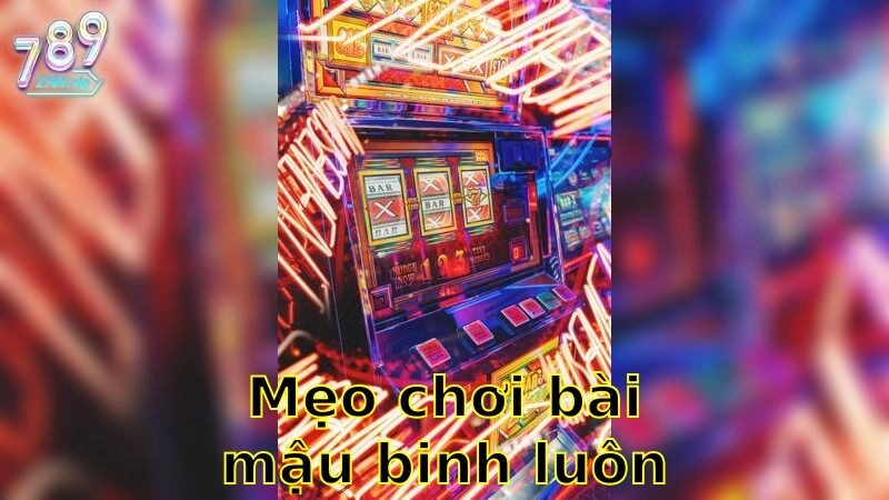 Mẹo Chơi Bài Mậu Binh Luôn Thắng – Bí Quyết Đỉnh Cao 2025