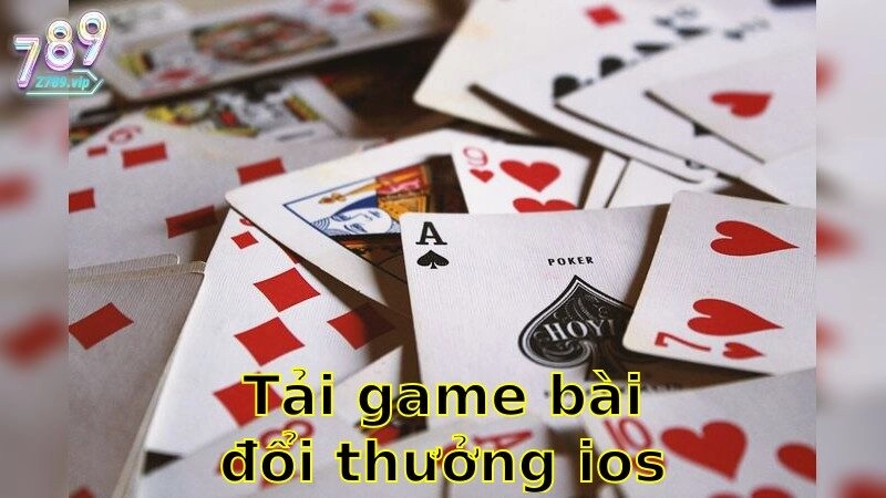 Tải Game Bài Đổi Thưởng iOS An Toàn – Bảo Đảm Uy Tín 2025